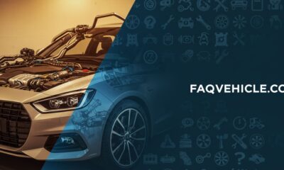 faqvehicle .com – Your Ultimate Guide to Automotive Answers and Vehicle Know-How