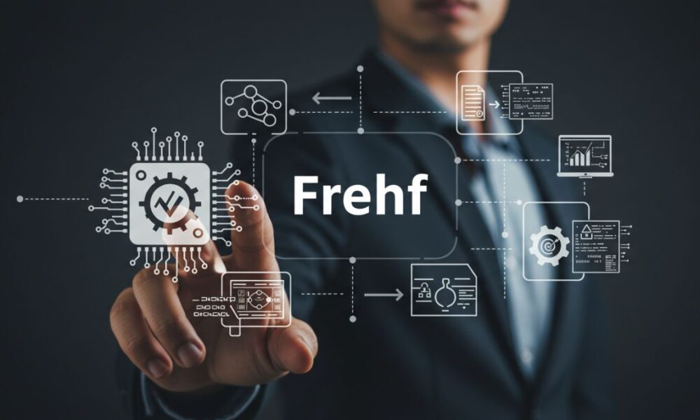 Frehf: Understanding Its Meaning, Role, and Relevance in the Digital Era