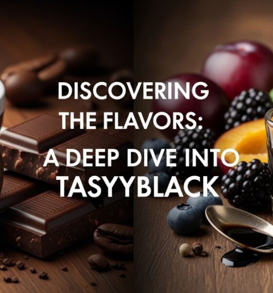 Discovering the Flavors: A Deep Dive into tasyyblack