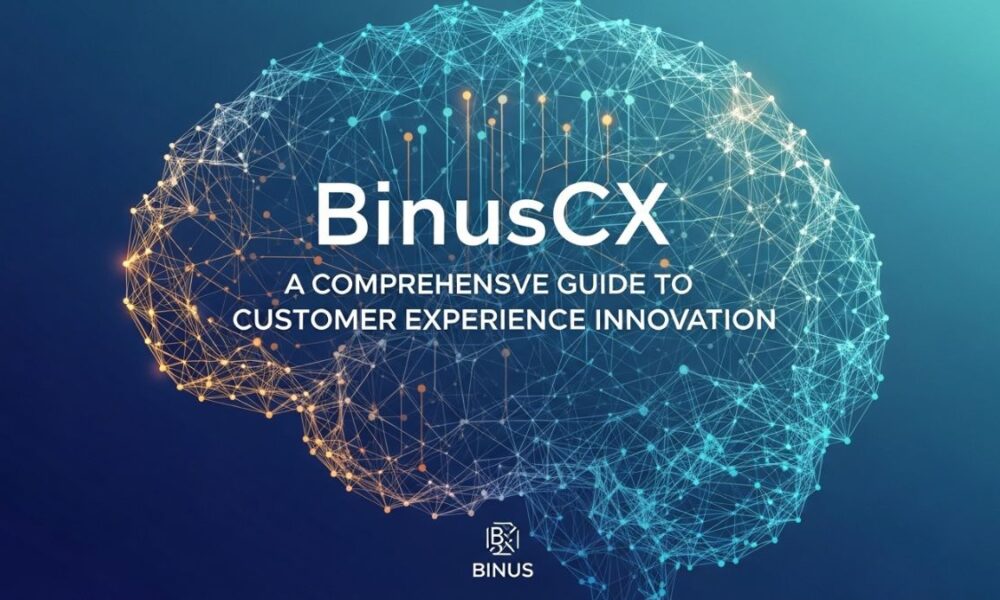 BinusCX: A Comprehensive Guide to Customer Experience Innovation