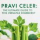 Pravi Celer: The Ultimate Guide to This Versatile Ingredient